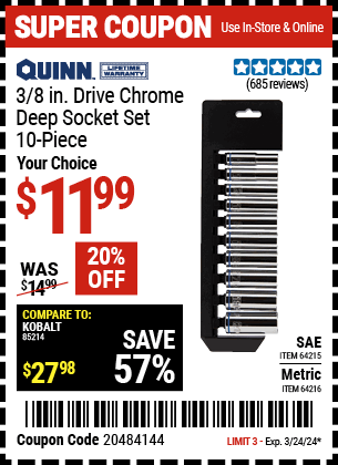 Buy the QUINN 3/8 in. Drive SAE Chrome Deep Socket 10 Pc. (Item 64215/64216) for $11.99, valid through 3/24/2024.