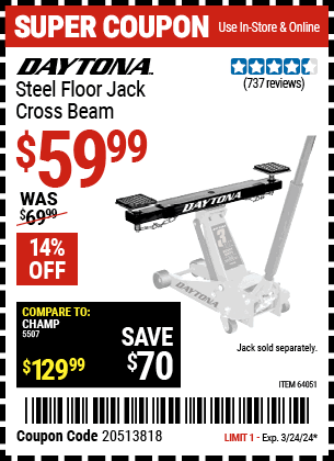 Buy the DAYTONA Steel Floor Jack Cross Beam (Item 64051) for $59.99, valid through 3/24/2024.