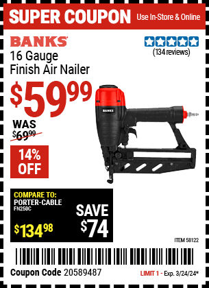 Buy the BANKS 16 Gauge Finish Air Nailer (Item 58122) for $59.99, valid through 3/24/2024.