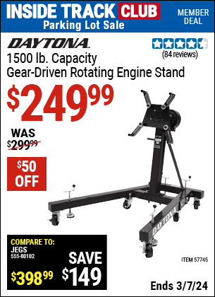 Inside Track Club members can buy the DAYTONA 1500 lb. Capacity Gear Driven Rotating Engine Stand (Item 57745) for $249.99, valid through 3/7/2024.