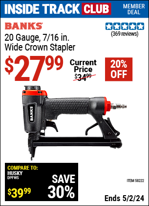 Inside Track Club members can buy the BANKS 20 Gauge Wide Crown Stapler (Item 58222) for $27.99, valid through 5/2/2024.