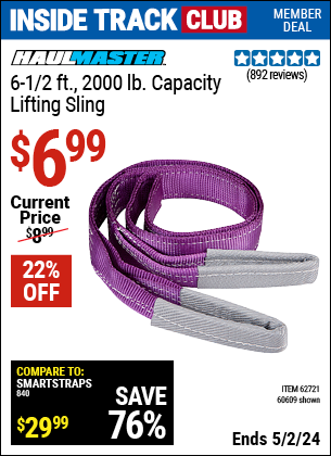 Inside Track Club members can buy the HAUL-MASTER 6-1/2 ft. 2000 lbs. Capacity Lifting Sling (Item 60609/62721) for $6.99, valid through 5/2/2024.