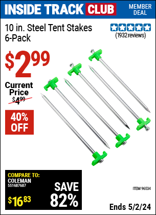 Inside Track Club members can buy the 10 in. Steel Tent Stakes 6 Pk. (Item 96534) for $2.99, valid through 5/2/2024.