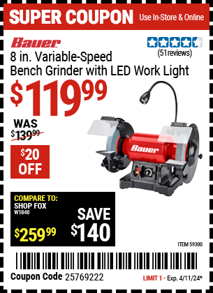 Buy the BAUER 8 in. Variable-Speed Bench Grinder with LED Work Light (Item 59300) for $119.99, valid through 4/11/2024.