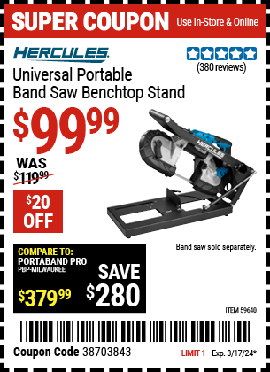 Buy the HERCULES Universal Portable Band Saw Benchtop Stand (Item 59640) for $99.99, valid through 3/17/2024.