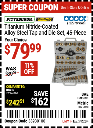 Buy the PITTSBURGH Titanium Nitride Coated Alloy Steel Metric Tap & Die Set 45 Pc. (Item 61410/61411) for $79.99, valid through 3/17/2024.