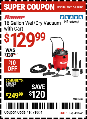 Buy the BAUER 16 Gallon Wet/Dry Vacuum with Cart (Item 59850) for $129.99, valid through 4/7/24.