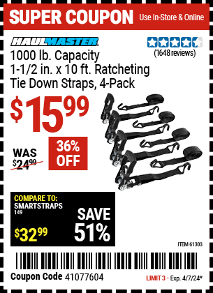 Buy the HAUL-MASTER 1000 lbs. Capacity 1-1/2 in. x 10 ft. Ratcheting Tie Down Straps 4 Pk. (Item 61303) for $15.99, valid through 4/7/24.