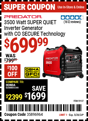 Buy the PREDATOR 3500 Watt SUPER QUIET Inverter Generator with CO SECURE Technology (Item 59137) for $699.99, valid through 5/26/2024.