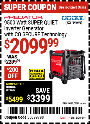 Buy the PREDATOR 9500 Watt Super Quiet Inverter Generator with CO SECURE Technology (Item 57080/59188) for $2099.99, valid through 5/26/2024.