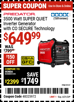 Buy the PREDATOR 3500 Watt SUPER QUIET Inverter Generator with CO SECURE Technology (Item 59137) for $649.99, valid through 4/21/2024.