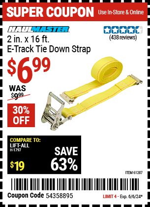 Buy the HAUL-MASTER 2 in. x 16 ft. E-Track Tie Down Strap (Item 61287) for $6.99, valid through 6/6/24.