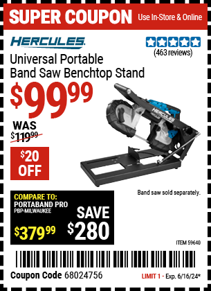 Buy the HERCULES Universal Portable Band Saw Benchtop Stand (Item 59640) for $99.99, valid through 6/16/2024.