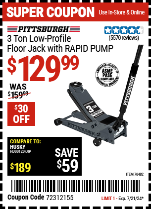 Buy the PITTSBURGH 3-Ton Low-Profile Floor Jack with RAPID PUMP (Item 70482/56643/64240/64780/64784) for $129.99, valid through 7/21/2024.