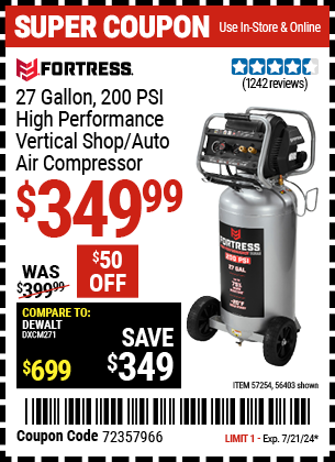 Buy the FORTRESS 27 Gallon 200 PSI Oil-Free Professional Air Compressor (Item 56403/57254) for $349.99, valid through 7/21/2024.