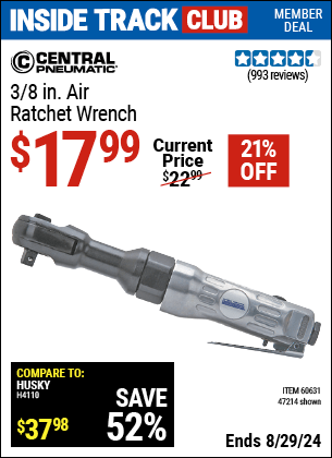 Inside Track Club members can buy the CENTRAL PNEUMATIC 3/8 in. Air Ratchet Wrench (Item 47214/60631) for $17.99, valid through 8/29/2024.