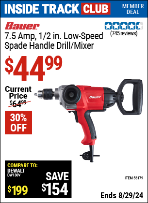 Inside Track Club members can buy the BAUER 1/2 in. Heavy Duty Low Speed Spade Handle Drill/Mixer (Item 56179) for $44.99, valid through 8/29/2024.