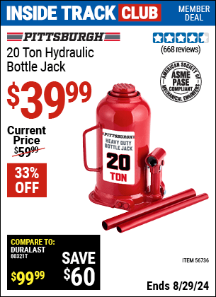 Inside Track Club members can buy the PITTSBURGH 20 Ton Hydraulic Bottle Jack (Item 56736) for $39.99, valid through 8/29/2024.
