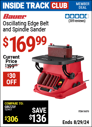 Inside Track Club members can buy the BAUER Oscillating Edge Belt And Spindle Sander (Item 56870) for $169.99, valid through 8/29/2024.