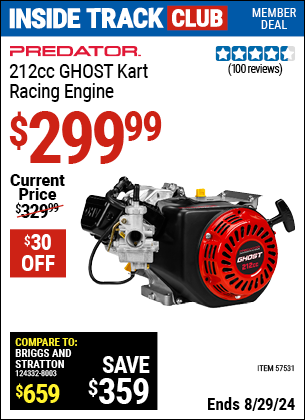 Inside Track Club members can buy the PREDATOR GHOST 212cc Kart Racing Engine (Item 57531) for $299.99, valid through 8/29/2024.