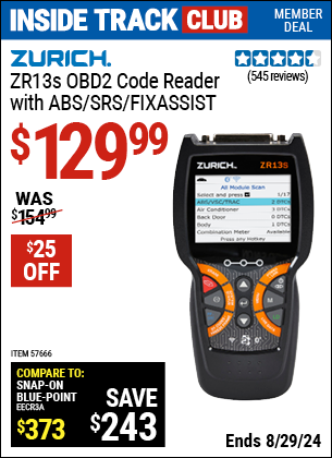 Inside Track Club members can buy the ZURICH ZR13s OBD2 Code Reader with ABS/SRS/FIXASSIST (Item 57666) for $129.99, valid through 8/29/2024.