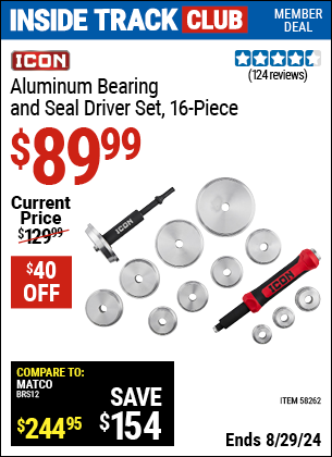 Inside Track Club members can buy the ICON Aluminum Bearing and Seal Driver Set (Item 58262) for $89.99, valid through 8/29/2024.