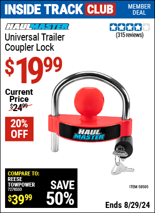 Inside Track Club members can buy the HAUL-MASTER Universal Trailer Coupler Lock (Item 58505) for $19.99, valid through 8/29/2024.