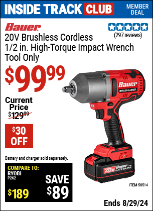 Inside Track Club members can buy the BAUER 20V Brushless Cordless 1/2 in. High-Torque Impact Wrench, Tool Only (Item 58514) for $99.99, valid through 8/29/2024.
