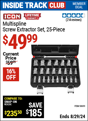 Inside Track Club members can buy the ICON Multispline Extractor Set, 25 Piece (Item 58699) for $49.99, valid through 8/29/2024.