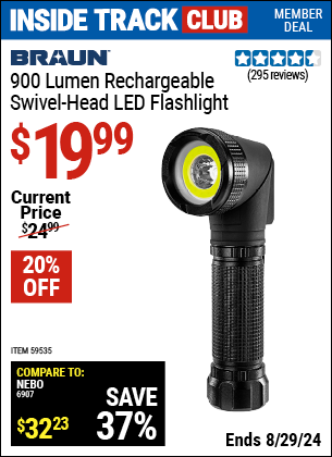Inside Track Club members can buy the BRAUN 900 Lumen Rechargeable Swivel Head LED Flashlight (Item 59535) for $19.99, valid through 8/29/2024.
