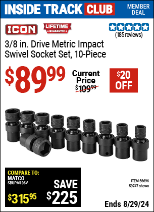 Inside Track Club members can buy the ICON 3/8 in. Metric Impact Swivel Socket Set, 10-Piece (Item 59747/56696) for $89.99, valid through 8/29/2024.