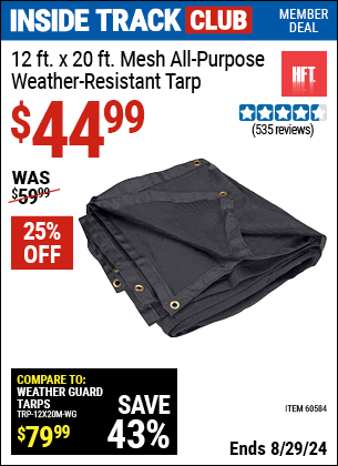 Inside Track Club members can buy the HFT 12 ft. x 19 ft. 6 in. Mesh All-Purpose Weather-Resistant Tarp (Item 60584) for $44.99, valid through 8/29/2024.
