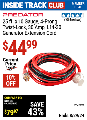 Inside Track Club members can buy the PREDATOR 25 ft. x 10 Gauge Generator Duty Twist Lock Extension Cord (Item 62308) for $44.99, valid through 8/29/2024.