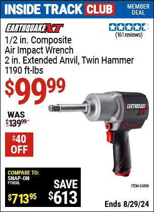 Inside Track Club members can buy the EARTHQUAKE XT 1/2 in. Composite Xtreme Torque Air Impact Wrench with 2 in. Anvil (Item 63800) for $99.99, valid through 8/29/2024.