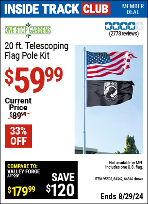 Inside Track Club members can buy the ONE STOP GARDENS 20 ft. Telescoping Flag Pole Kit (Item 64344/95598/64342) for $59.99, valid through 8/29/2024.