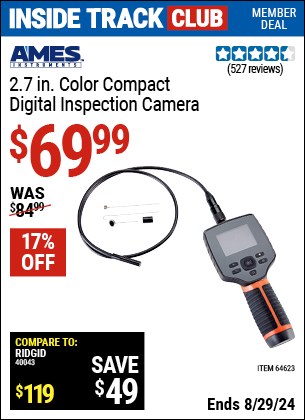 Inside Track Club members can buy the AMES 2.7 in. Color Compact Digital Inspection Camera (Item 64623) for $69.99, valid through 8/29/2024.