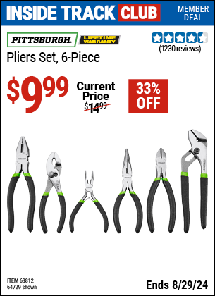 Inside Track Club members can buy the PITTSBURGH Pliers Set 6 Pc. (Item 64729/63812) for $9.99, valid through 8/29/2024.