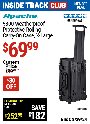 Inside Track Club members can buy the APACHE 5800 Weatherproof Protective Rolling Carry-On Case, X-Large (Item 64819) for $69.99, valid through 8/29/2024.