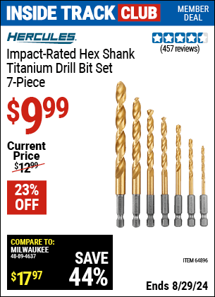 Inside Track Club members can buy the HERCULES Impact Rated Hex Shank Titanium Drill Bit Set 7 Piece (Item 64896) for $9.99, valid through 8/29/2024.