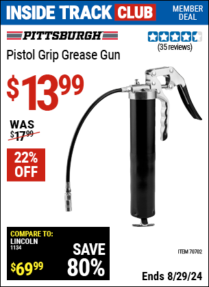 Inside Track Club members can buy the PITTSBURGH Pistol Grip Grease Gun (Item 70702) for $13.99, valid through 8/29/2024.