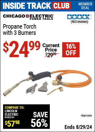 Inside Track Club members can buy the CHICAGO ELECTRIC Propane Torch with Three Burners (Item 91899) for $24.99, valid through 8/29/2024.