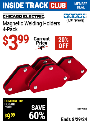 Inside Track Club members can buy the CHICAGO ELECTRIC Magnetic Welding Holders 4 Pk. (Item 93898) for $3.99, valid through 8/29/2024.