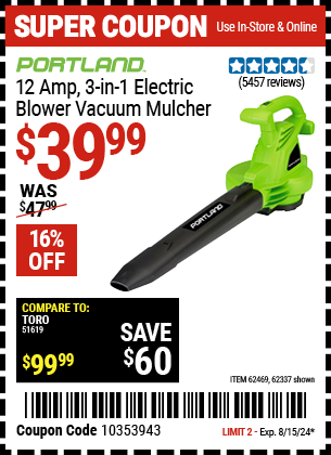 Buy the PORTLAND 3-In-1 Electric Blower Vacuum Mulcher (Item 62337/62469) for $39.99, valid through 8/15/2024.