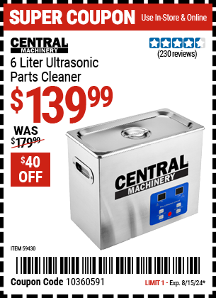 Buy the CENTRAL MACHINERY 6 Liter Ultrasonic Parts Cleaner (Item 59430) for $139.99, valid through 8/15/2024.