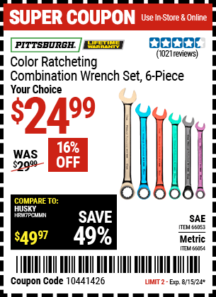 Buy the PITTSBURGH Color Combination Ratcheting Wrench Set 6 Pc. (Item 66053/66054) for $24.99, valid through 8/15/2024.