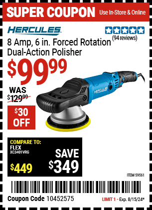 Buy the HERCULES 8 Amp 6 in. Forced Rotation Dual Action Polisher (Item 59561) for $99.99, valid through 8/15/2024.