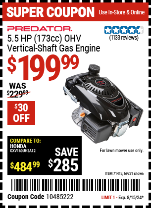 Buy the PREDATOR 5.5 HP (173cc) OHV Vertical Shaft Gas Engine EPA/CARB (Item 69731/71413) for $199.99, valid through 8/15/2024.