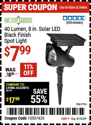 Buy the ONE STOP GARDENS Solar Spot Light (Item 57704) for $7.99, valid through 8/15/2024.