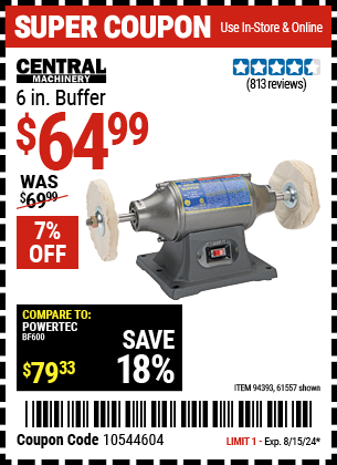 Buy the CENTRAL MACHINERY 6 in. Buffer (Item 61557/94393) for $64.99, valid through 8/15/2024.