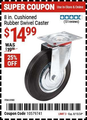 Buy the 8 in. Rubber Heavy Duty Cushion Tire Swivel Caster (Item 69900) for $14.99, valid through 8/15/2024.